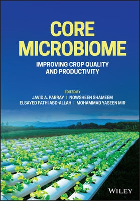 Core Microbiome: Improving Crop Quality and Productivity by Parray, Javid A.