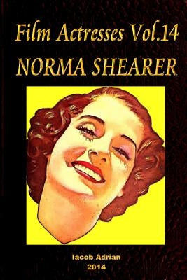 Film Actresses Vol.14 NORMA SHEARER: Part 1 by Adrian, Iacob