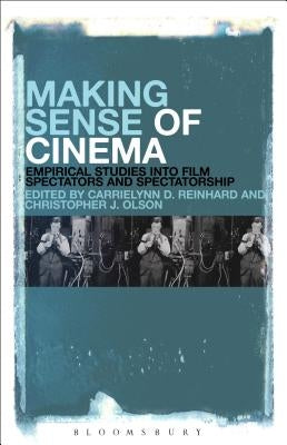 Making Sense of Cinema: Empirical Studies into Film Spectators and Spectatorship by Reinhard, Carrielynn D.
