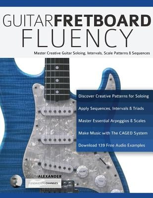 Guitar Fretboard Fluency by Alexander, Joseph