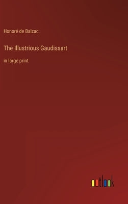 The Illustrious Gaudissart: in large print by Balzac, Honoré de