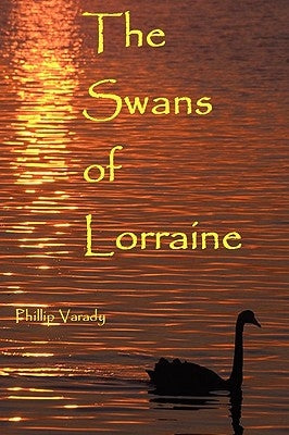 The Swans of Lorraine by Varady, Phillip