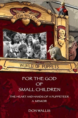 For The God of Small Children by Wallis, Don