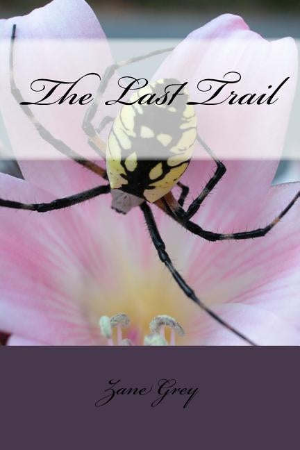 The Last Trail by Grey, Zane