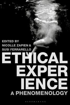 Ethical Experience: A Phenomenology by Zapien, Nicolle
