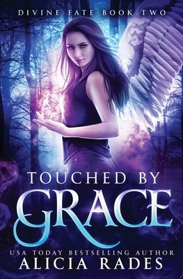 Touched by Grace: Divine Fate Trilogy by Rades, Alicia