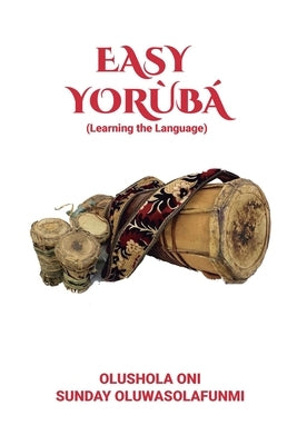 Easy Yorùbá: Learning the Language by Oni, Olushola