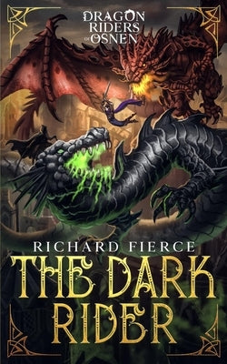 The Dark Rider: Dragon Riders of Osnen Book 10 by Fierce, Richard
