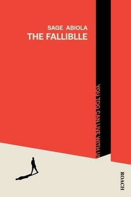 The Falliblle: You Too Can Live With Us by Abiola, Sage
