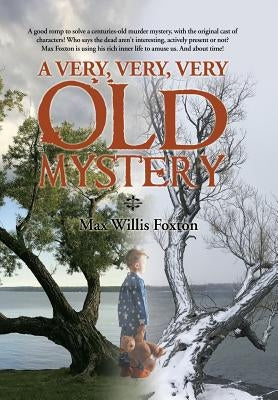 A Very, Very, Very Old Mystery by Foxton, Max Willis