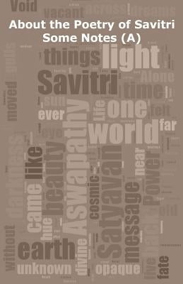 About the Poetry of Savitri: Some Notes (A) by Deshpande, Ry