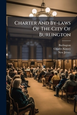 Charter And By-laws Of The City Of Burlington by (N J. )., Burlington