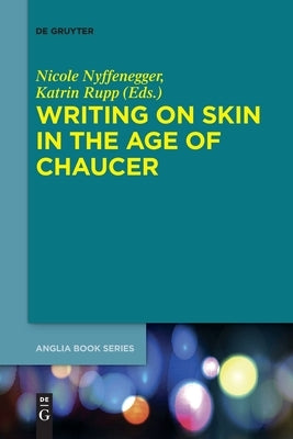 Writing on Skin in the Age of Chaucer by Nyffenegger, Nicole