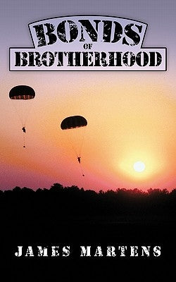 Bonds of Brotherhood by Martens, James
