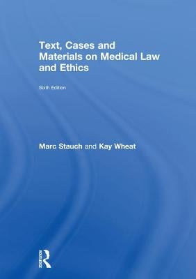 Text, Cases and Materials on Medical Law and Ethics by Stauch, Marc