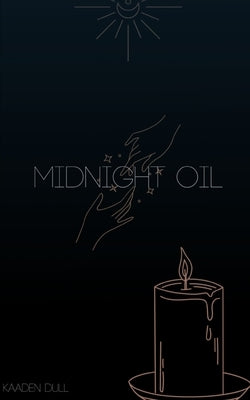 Midnight Oil by Dull, Kaaden