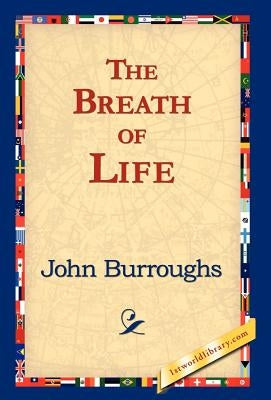 The Breath of Life by Burroughs, John