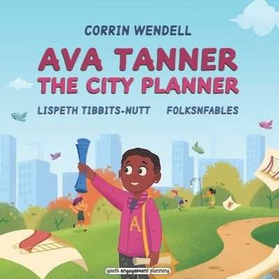 Ava Tanner The City Planner by Tibbits-Nutt, Lispeth