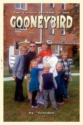 The Curious Incident of the Gooneybird by Botkin, Christopher