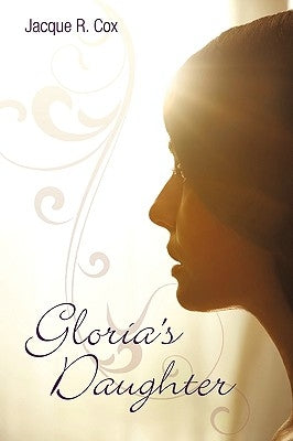Gloria's Daughter by Cox, Jacque R.