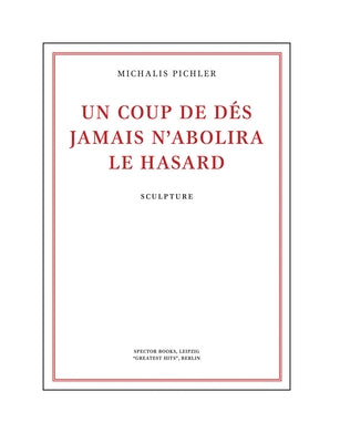 Michalis Pichler: Un Coup de D?s Jamais n'Abolira Le Hasard: Sculpture by Pichler, Michalis