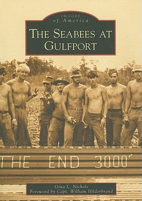 The Seabees at Gulfport by Nichols, Gina L.