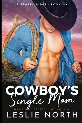 Cowboy's Single Mom by North, Leslie