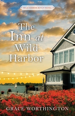 The Inn at Wild Harbor (Wild Harbor Beach Book 4) by Worthington, Grace