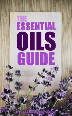 The Essential Oils Guide: A Pocket Guide To The Best Essential Oils by Hansch, Teressa