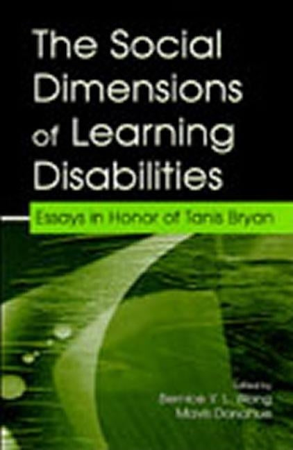 The Social Dimensions of Learning Disabilities: Essays in Honor of Tanis Bryan by Wong, Bernice Y. L.