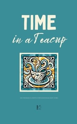 Time in a Teacup And Other Bilingual European Portuguese-English Short Stories by Bilingual, Pomme