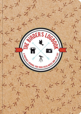 The Birder's Logbook: A Portable Journal for Your Field Notes and Life List by Levy, Ollie