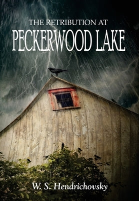 The Retribution at Peckerwood Lake by Hendrichovsky, W. S.