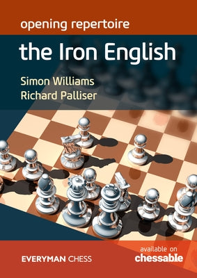 Opening Repertoire: The Iron English by Williams, Simon