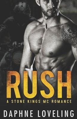 RUSH (A Stone Kings Motorcycle Club Romance) by Loveling, Daphne