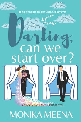 Darling, Can We Start Over?: A Second Chance Romantic Comedy by Meena, Komal