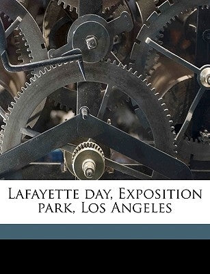 Lafayette Day, Exposition Park, Los Angeles by Sons of the Revolution California Socie,