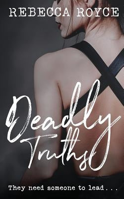 Deadly Truths by Royce, Rebecca