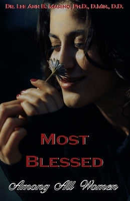 Most Blessed Among All Women by Marino, Lee Ann B.