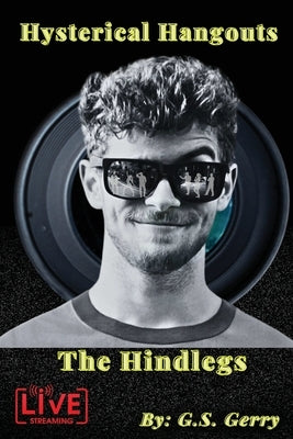 Hysterical Hangouts with The Hindlegs by Gerry, G. S.