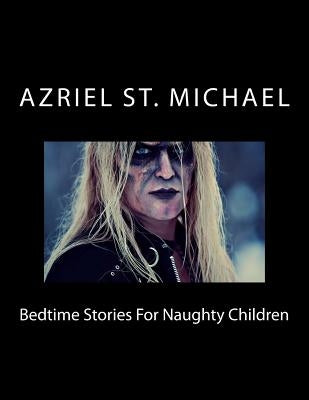 Bedtime Stories For Naughty Children by St Michael, Azriel