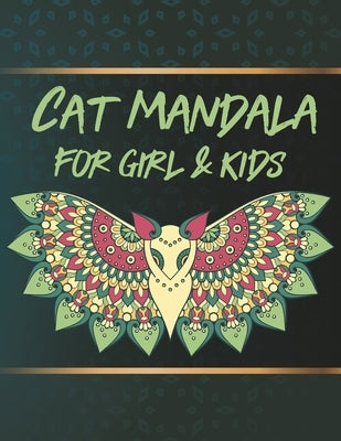 Cat Mandala Coloring For girl & kids: Best Cat coloring book for girls & kids. This book size is 8.5*11 in & pages 30 by Hossain, Rakib