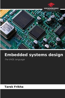 Embedded systems design by Frikha, Tarek