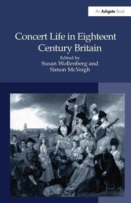 Concert Life in Eighteenth-Century Britain by Wollenberg, Susan