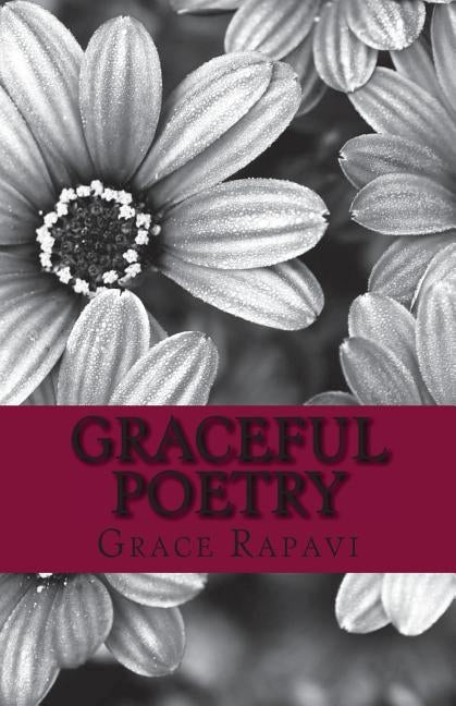 Graceful Poetry: Poems of Nature by Rapavi, Grace