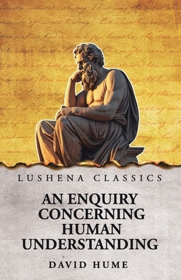 An Enquiry Concerning Human Understanding by David Hume