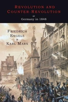 Revolution and Counter-Revolution or Germany in 1848 by Engels, Friedrich