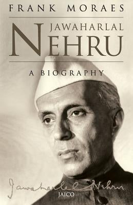Jawaharlal Nehru by Moraes, Frank