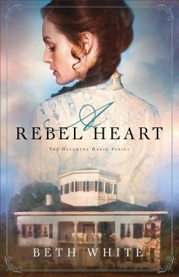 Rebel Heart by White, Beth