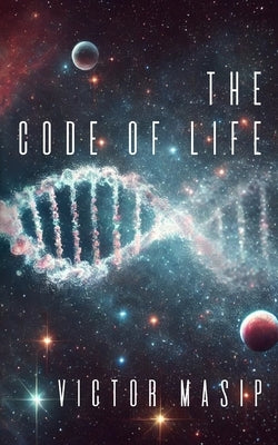 The Code of Life by Masip, Victor